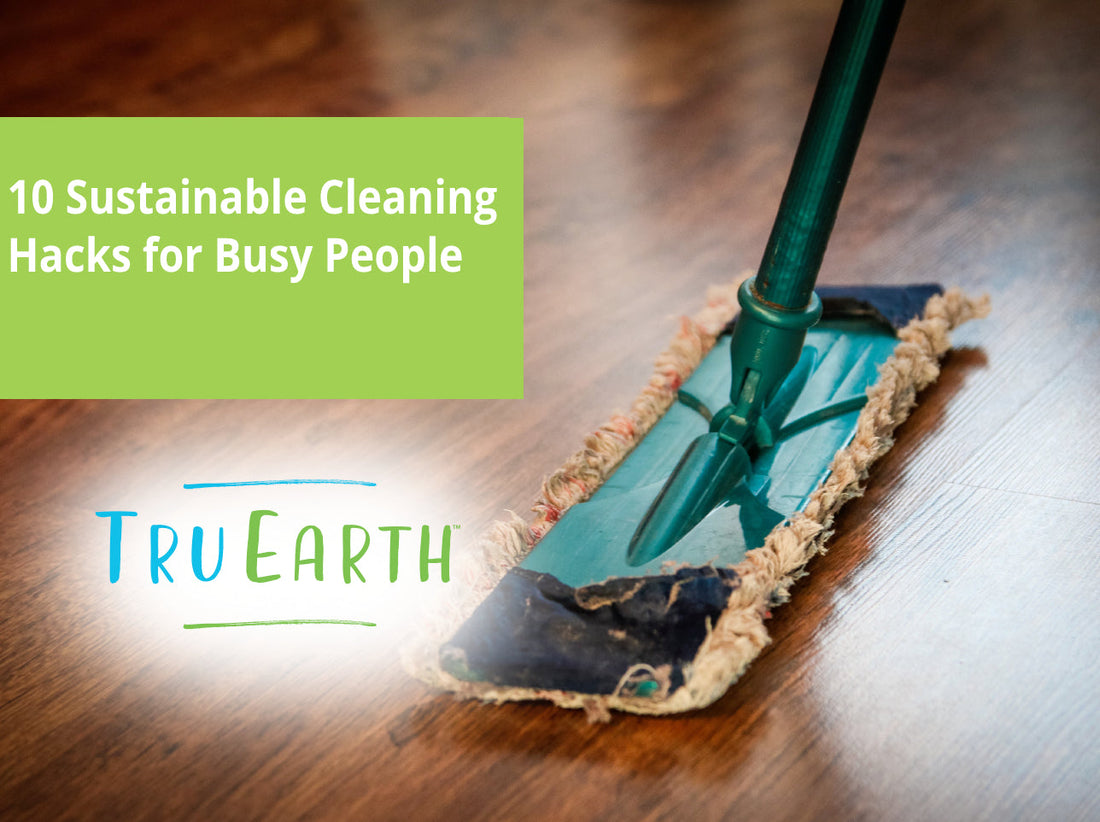 10 Sustainable Cleaning Hacks for Busy People